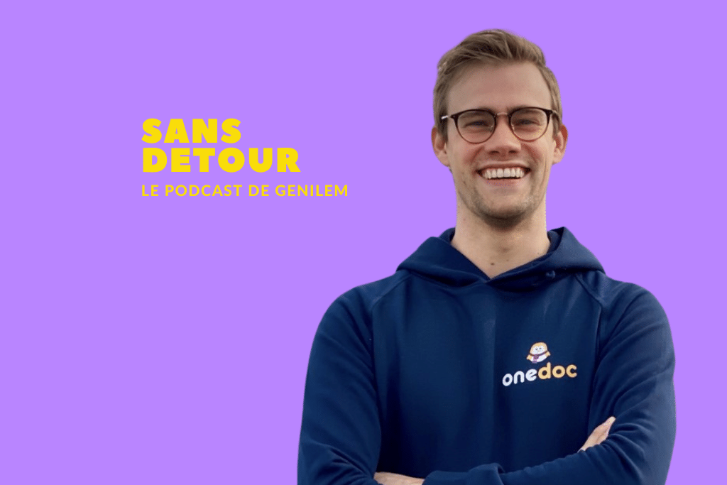 Arthur Germain fondateur de OneDoc dans le podcast Sans détour de GENILEM